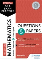 Essential SQA Exam Practice : Questions et devoirs de mathématiques supérieures - Essential SQA Exam Practice: Higher Mathematics Questions and Papers