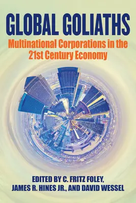 Les Goliaths mondiaux : Les multinationales dans l'économie du 21e siècle - Global Goliaths: Multinational Corporations in the 21st Century Economy