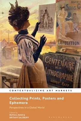 Collectionner les estampes, les affiches et les documents éphémères : Perspectives dans un monde global - Collecting Prints, Posters, and Ephemera: Perspectives in a Global World