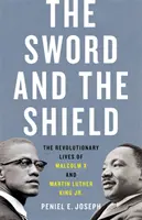 L'épée et le bouclier : Les vies révolutionnaires de Malcolm X et Martin Luther King Jr. - The Sword and the Shield: The Revolutionary Lives of Malcolm X and Martin Luther King Jr.