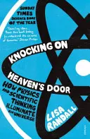 Knocking On Heaven's Door - Comment la physique et la pensée scientifique éclairent notre univers - Knocking On Heaven's Door - How Physics and Scientific Thinking Illuminate our Universe