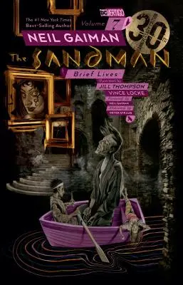 The Sandman Vol. 7 : Brief Lives 30th Anniversary Edition - The Sandman Vol. 7: Brief Lives 30th Anniversary Edition