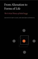 De l'aliénation aux formes de vie : La théorie critique de Rahel Jaeggi - From Alienation to Forms of Life: The Critical Theory of Rahel Jaeggi