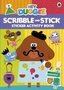 Hey Duggee : Scribble et Stick - Livre d'activités pour les autocollants - Hey Duggee: Scribble and Stick - Sticker Activity Book