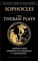 Les pièces thébaines : Œdipe roi, Œdipe à Colone et Antigone - The Theban Plays: Oedipus Rex, Oedipus at Colonus and Antigone