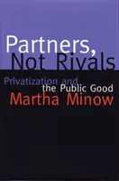 Partenaires et non rivaux : La privatisation et le bien public - Partners Not Rivals: Privatization and the Public Good