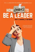 Comment (NE PAS) être un leader - How (NOT) To Be A Leader