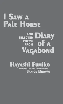 J'ai vu un cheval pâle et poèmes choisis du Journal d'un vagabond - I Saw a Pale Horse and Selected Poems from Diary of a Vagabond