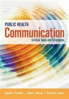 Communication en matière de santé publique : Outils et stratégies critiques - Public Health Communication: Critical Tools and Strategies