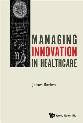 Gérer l'innovation dans les soins de santé - Managing Innovation in Healthcare