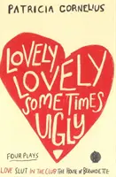 Lovely Lovely Sometimes Ugly - Quatre pièces de théâtre - Lovely Lovely Sometimes Ugly - Four Plays