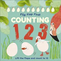 Flip, Flap, Find ! Compter 1, 2, 3 - Soulevez les rabats et comptez jusqu'à 10 - Flip, Flap, Find! Counting 1, 2, 3 - Lift the Flaps and Count to 10