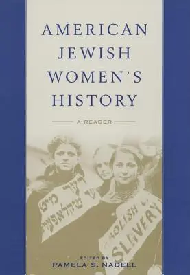 L'histoire des femmes juives américaines : Un lecteur - American Jewish Women's History: A Reader