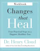 Changes That Heal Workbook : Quatre étapes pratiques pour être plus heureux et en meilleure santé - Changes That Heal Workbook: Four Practical Steps to a Happier, Healthier You