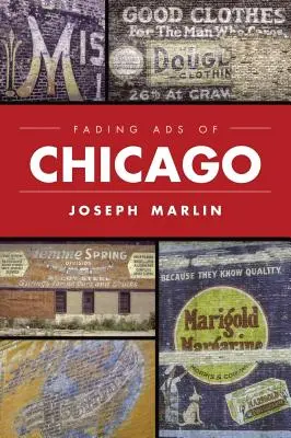 Les publicités de Chicago qui s'estompent - Fading Ads of Chicago