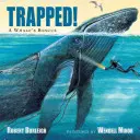 Le sauvetage d'une baleine - Trapped! a Whale's Rescue