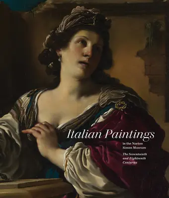 Peintures italiennes au Norton Simon Museum : Les XVIIe et XVIIIe siècles - Italian Paintings in the Norton Simon Museum: The Seventeenth and Eighteenth Centuries