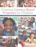 Créer des programmes d'alphabétisation pour les enfants : Plans de cours et ressources imprimables pour les enfants de la maternelle à la cinquième année - Creating Literacy-Based Programs for Children: Lesson Plans and Printable Resources for K-5