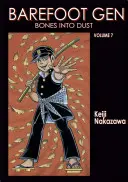 Barefoot Gen Volume 7 : Bones Into Dust (Les os en poussière) - Barefoot Gen Volume 7: Bones Into Dust