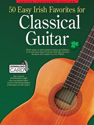 50 chansons irlandaises faciles pour la guitare classique : Guitar Tablature Edition - 50 Easy Irish Favorites for Classical Guitar: Guitar Tablature Edition