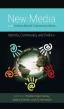 Nouveaux médias et communication interculturelle ; identité, communauté et politique - New Media and Intercultural Communication; Identity, Community and Politics