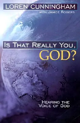 C'est vraiment toi, Dieu ? Entendre la voix de Dieu - Is That Really You, God?: Hearing the Voice of God