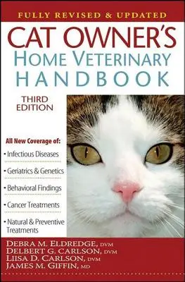 Cat Owner's Home Veterinary Handbook, entièrement révisé et mis à jour - Cat Owner's Home Veterinary Handbook, Fully Revised and Updated