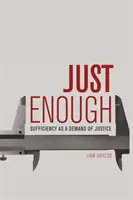 Juste assez : La suffisance comme exigence de justice - Just Enough: Sufficiency as a Demand of Justice
