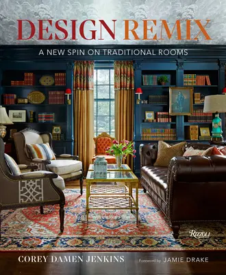 Design Remix : Un nouveau regard sur les pièces traditionnelles - Design Remix: A New Spin on Traditional Rooms