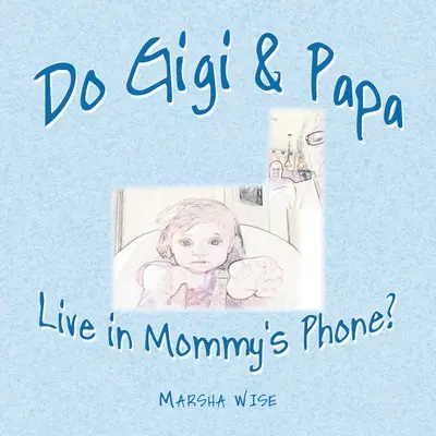 Gigi et Papa vivent-ils dans le téléphone de maman ? - Do Gigi & Papa Live in Mommy's Phone?