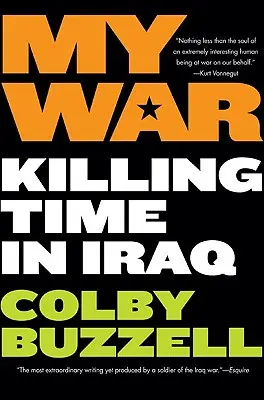 Ma guerre : tuer le temps en Irak - My War: Killing Time in Iraq