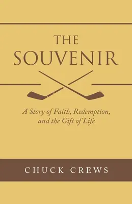 Le Souvenir : Une histoire de foi, de rédemption et de don de la vie - The Souvenir: A Story of Faith, Redemption, and the Gift of Life