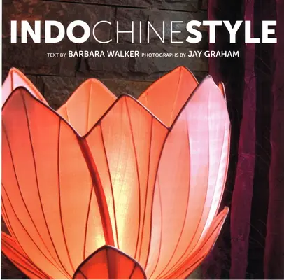 Le style indochinois - Indochine Style