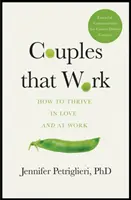 Les couples qui marchent - Comment prospérer en amour et au travail - Couples That Work - How To Thrive in Love and at Work