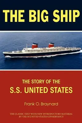 Le grand navire : L'histoire du S.S. United States - The Big Ship: The Story of the S.S. United States