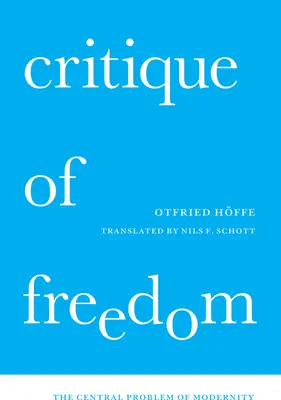 La critique de la liberté : Le problème central de la modernité - Critique of Freedom: The Central Problem of Modernity