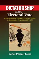 Dictature et vote électoral : Le franquisme et le nouvel État portugais dans une perspective comparative, 1945-1975 - Dictatorship and the Electoral Vote: Francoism and the Portuguese New State Regime in Comparative Perspective, 1945-1975