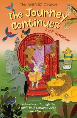 Le voyage continue : Aventures à travers la Bible avec l'ours Caravane et ses amis - The Journey Continues: Adventures Through the Bible with Caravan Bear and Friends