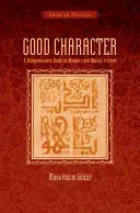 Le bon caractère : Un guide complet des bonnes manières et de la morale dans l'Islam - Good Character: A Comprehensive Guide to Manners and Morals in Islam