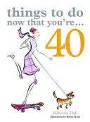 Les choses à faire à 40 ans - Things to Do Now That You're 40