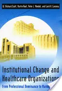 Changement institutionnel et organisations de soins de santé : De la domination professionnelle à la gestion des soins - Institutional Change and Healthcare Organizations: From Professional Dominance to Managed Care