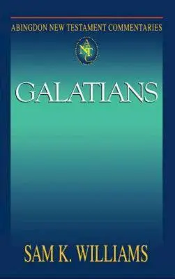 Abingdon New Testament Commentaries : Galates - Abingdon New Testament Commentaries: Galatians