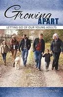 Grandir séparément : Lâcher prise de nos jeunes adultes - Growing Apart: Letting Go of Our Young Adults