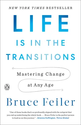 La vie est dans les transitions : Maîtriser le changement à tout âge - Life Is in the Transitions: Mastering Change at Any Age