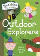 Le petit royaume de Ben et Holly : Cahier d'activités d'autocollants pour les explorateurs en plein air - Ben and Holly's Little Kingdom: Outdoor Explorers Sticker Activity Book
