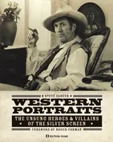 Portraits de l'Ouest : Les héros et les méchants méconnus du grand écran - Western Portraits: The Unsung Heroes & Villains of the Silver Screen