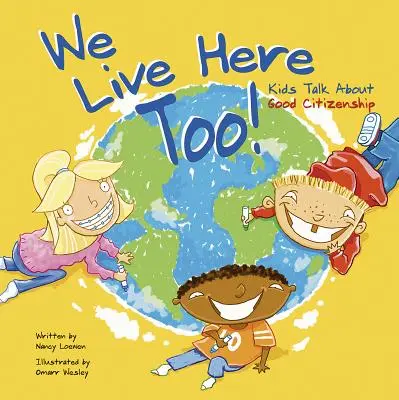 Nous vivons ici aussi ! Les enfants parlent du civisme - We Live Here Too!: Kids Talk about Good Citizenship