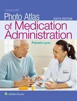 Atlas photographique de l'administration des médicaments de Lippincott - Lippincott Photo Atlas of Medication Administration