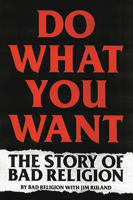 Faites ce que vous voulez : L'histoire de Bad Religion - Do What You Want: The Story of Bad Religion