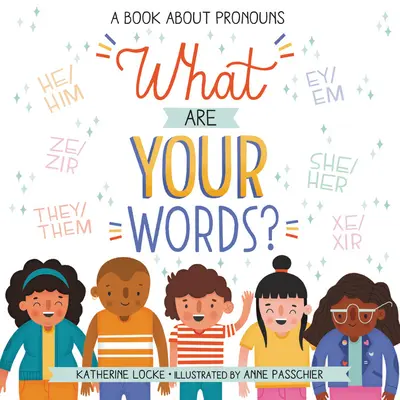 Quels sont tes mots ? Un livre sur les pronoms - What Are Your Words?: A Book about Pronouns